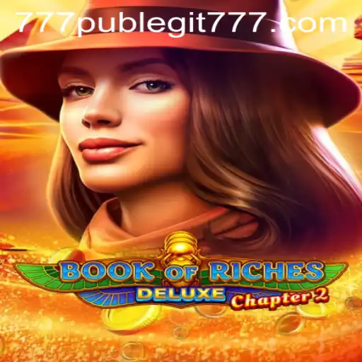 Exploring the Exciting World of Book of Riches Deluxe Chapter 2 and the Legitimacy of 777pub