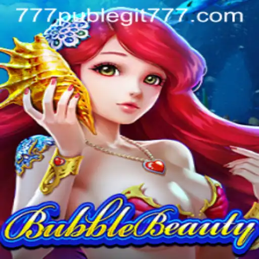 Exploring the Exciting World of BubbleBeauty and 777pub Legit