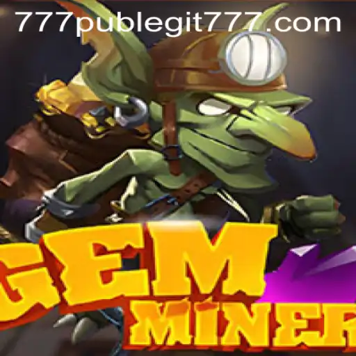A Deep Dive into GemMiner: Exploring Gameplay and Legitimacy with 777pub