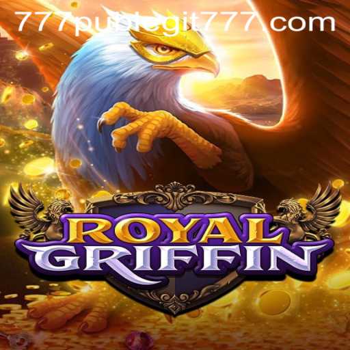 Exploring RoyalGriffin: A Legendary Gaming Experience with 777pub