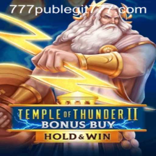 Unveiling the Thrill of TempleofThunderIIBonusBuy and Exploring the Legitimacy of 777pub