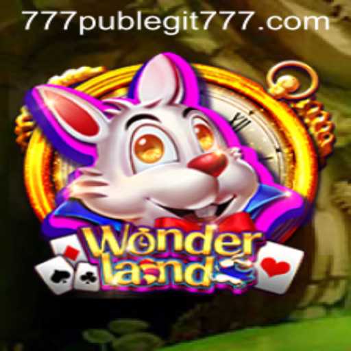 Exploring the World of Wonderland and Unveiling 777pub's Legitimacy